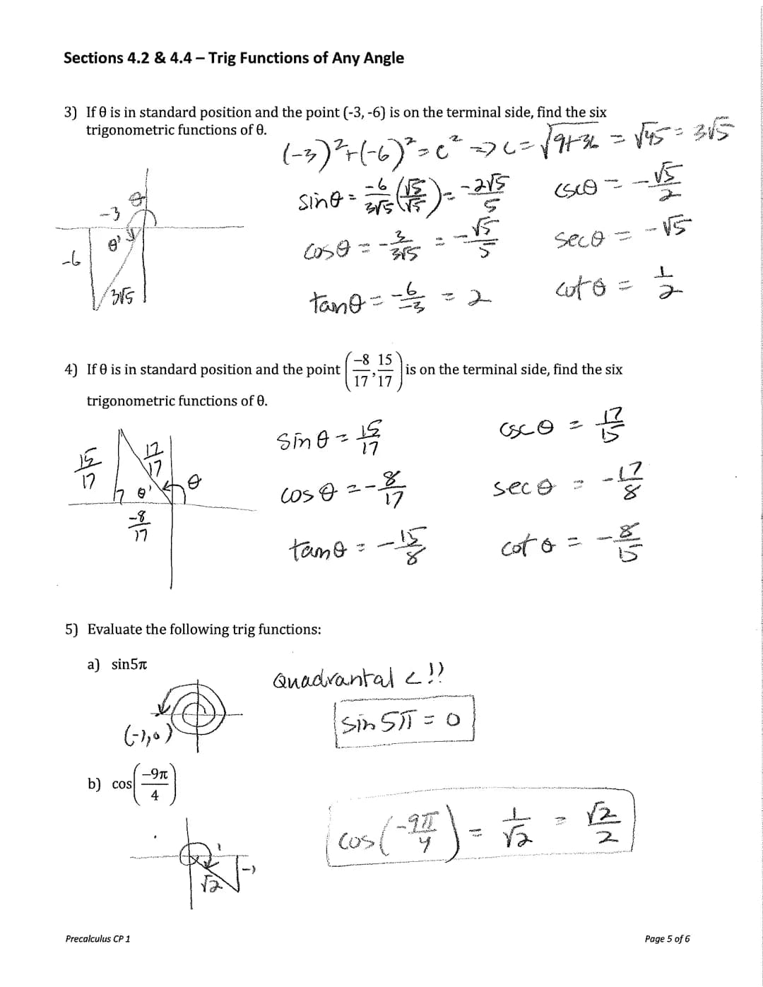 Sections 4.2 & 4.4 - Trig Functions of Any Angle
Using your calculator, find the sine and cosine of the following angles:
Deg
120⁰
135°
150°