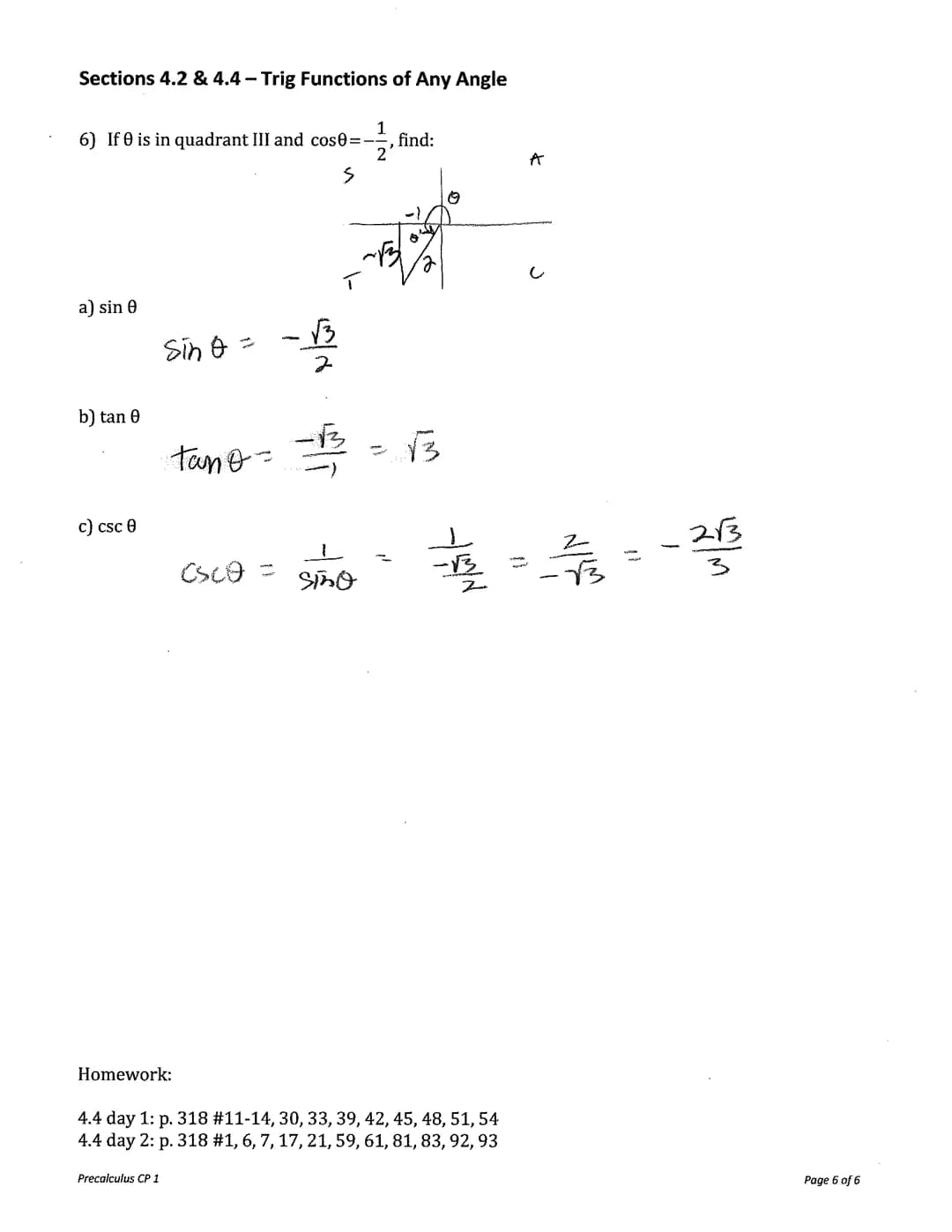 Sections 4.2 & 4.4 - Trig Functions of Any Angle
Using your calculator, find the sine and cosine of the following angles:
Deg
120⁰
135°
150°