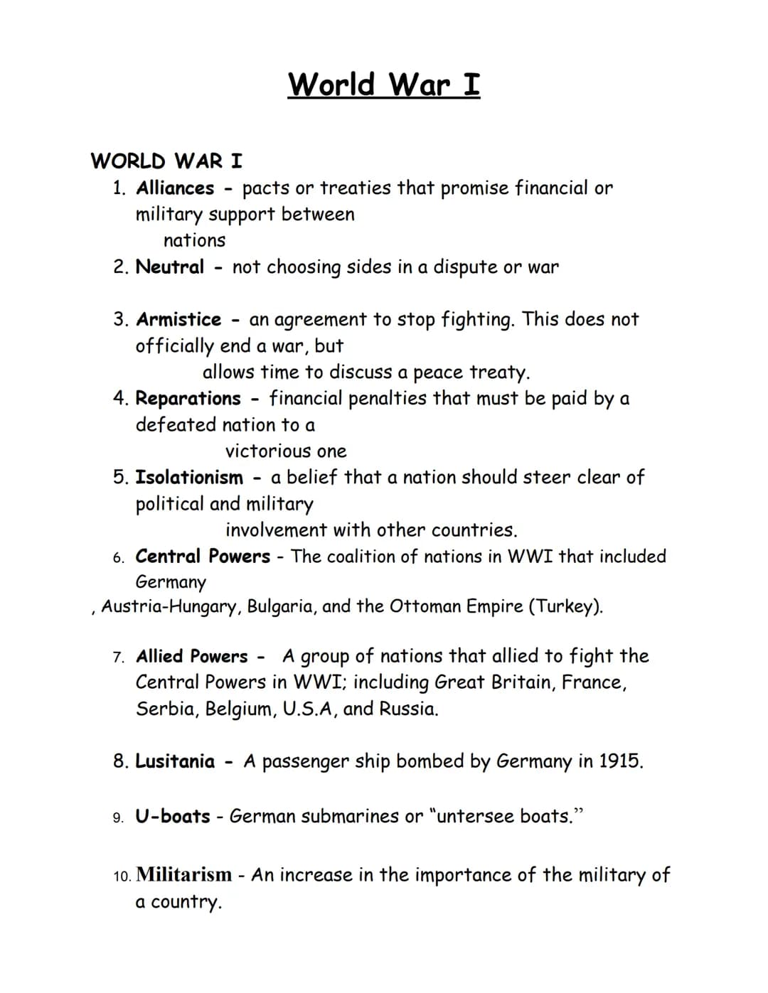 WORLD WAR I
1. Alliances pacts or treaties that promise financial or
military support between
nations
2. Neutral not choosing sides in a dis