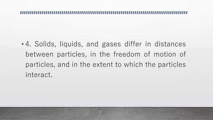 Kinetic Molecular Model of
Liquids and Solids Kinetic Molecular Theory
●
• 1. All matter is made of tiny particles.
●
• 2. These particles a