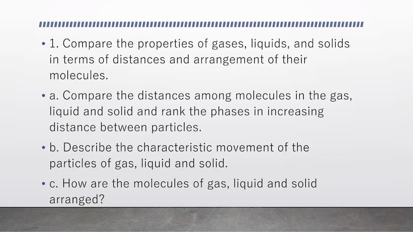 Kinetic Molecular Model of
Liquids and Solids Kinetic Molecular Theory
●
• 1. All matter is made of tiny particles.
●
• 2. These particles a