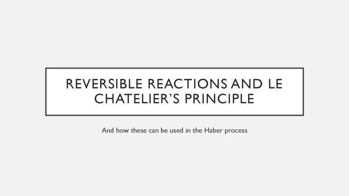 Know Reversible Reactions, Le Chatelier's Principle, and the Haber Process thumbnail