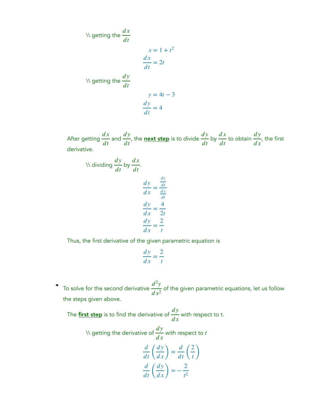 Given:
y = f(t)
x = g(t)
where y and x are expresses in terms of the same variable known as the parameter.
Solving for derivatives of Parame