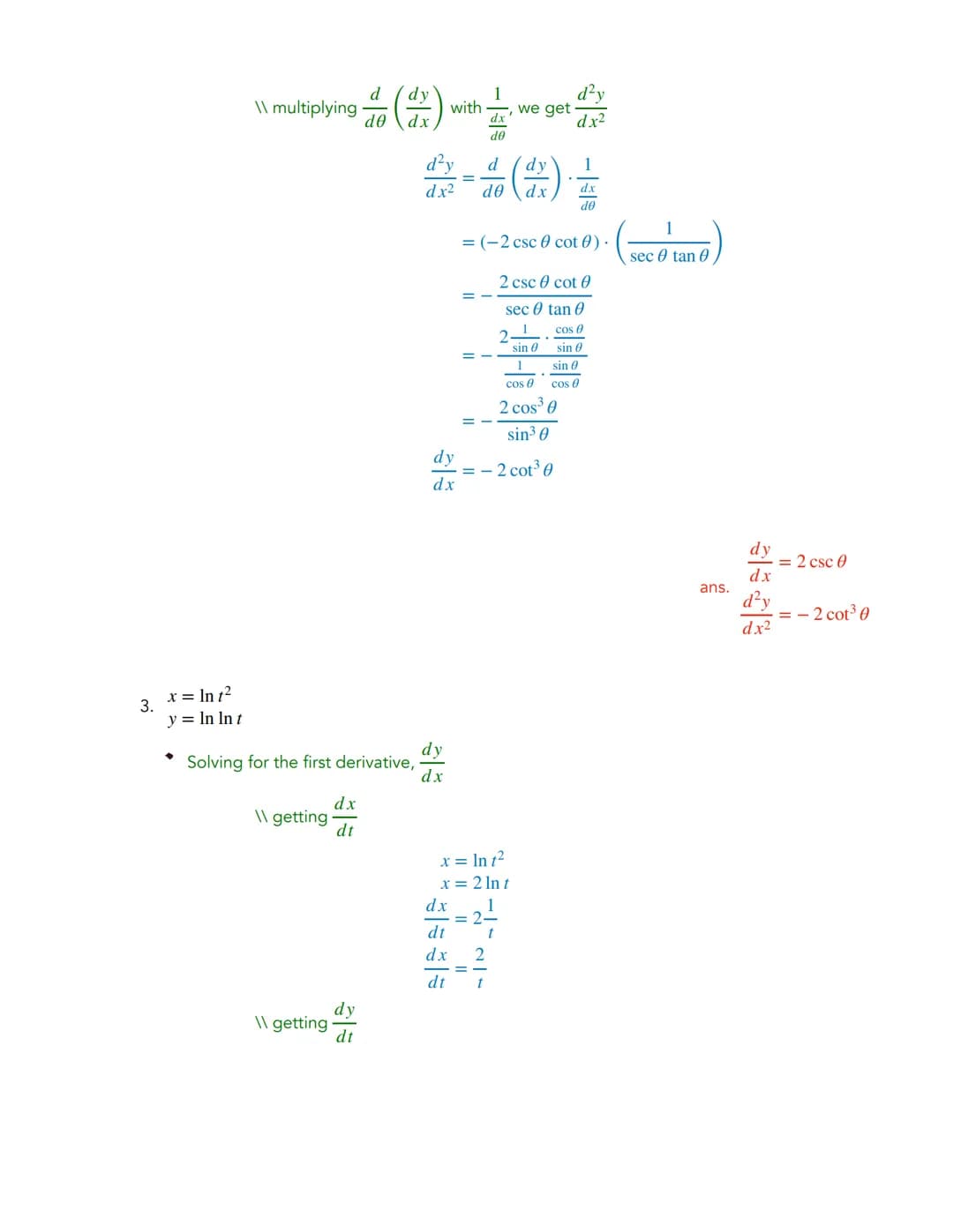 Given:
y = f(t)
x = g(t)
where y and x are expresses in terms of the same variable known as the parameter.
Solving for derivatives of Parame