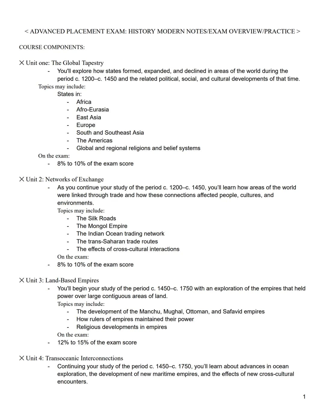 < ADVANCED PLACEMENT EXAM: HISTORY MODERN NOTES/EXAM OVERVIEW/PRACTICE >
COURSE COMPONENTS:
X Unit one: The Global Tapestry
You'll explore h
