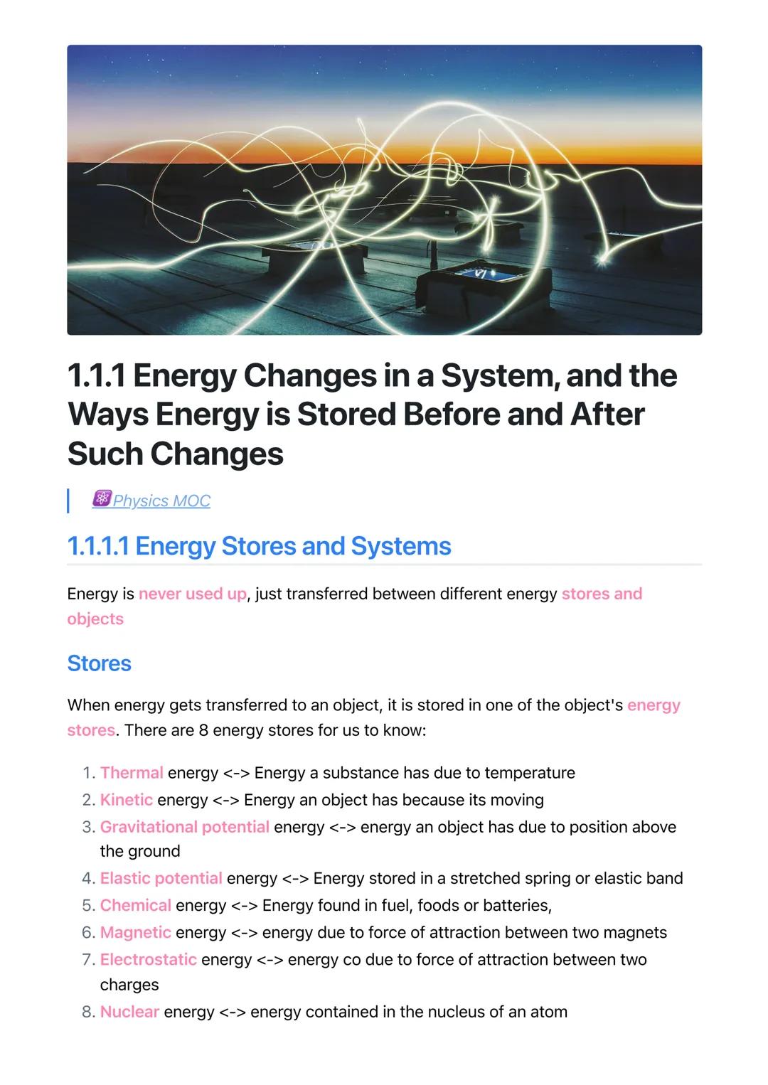 1.1.1 Energy Changes in a System, and the
Ways Energy is Stored Before and After
Such Changes
| Physics MOC
1.1.1.1 Energy Stores and System