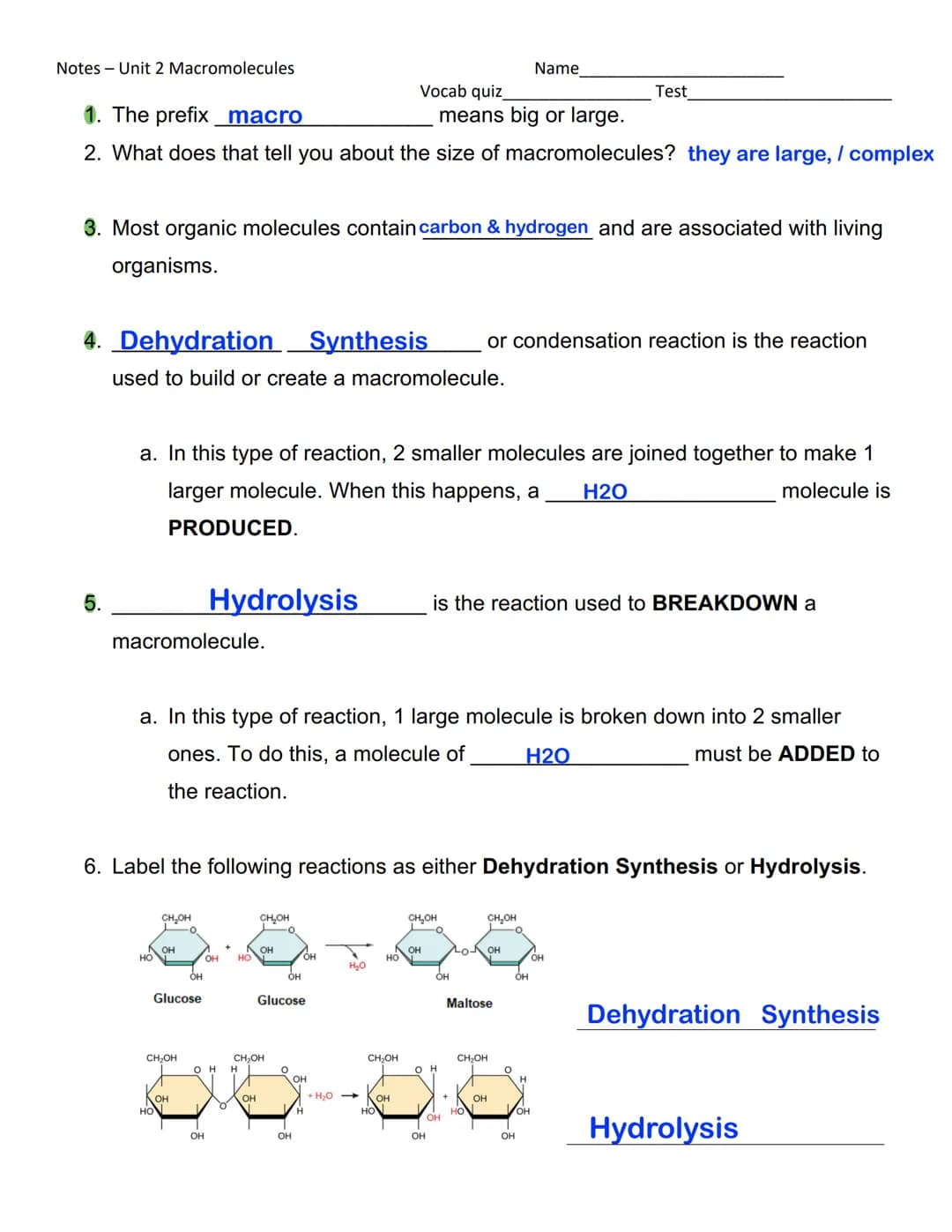 Notes - Unit 2 Macromolecules
1. The prefix_macro
2. What does that tell you about the size of macromolecules? they are large, / complex
5.
