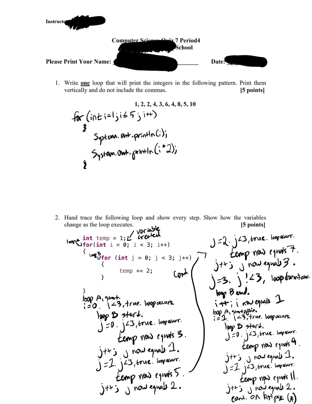 
<h2 id="pleaseprintyourname">Please Print Your Name</h2>
<p>Computer</p>
<p>{</p>
<ol>
<li>Write one loop that will print the integers in t