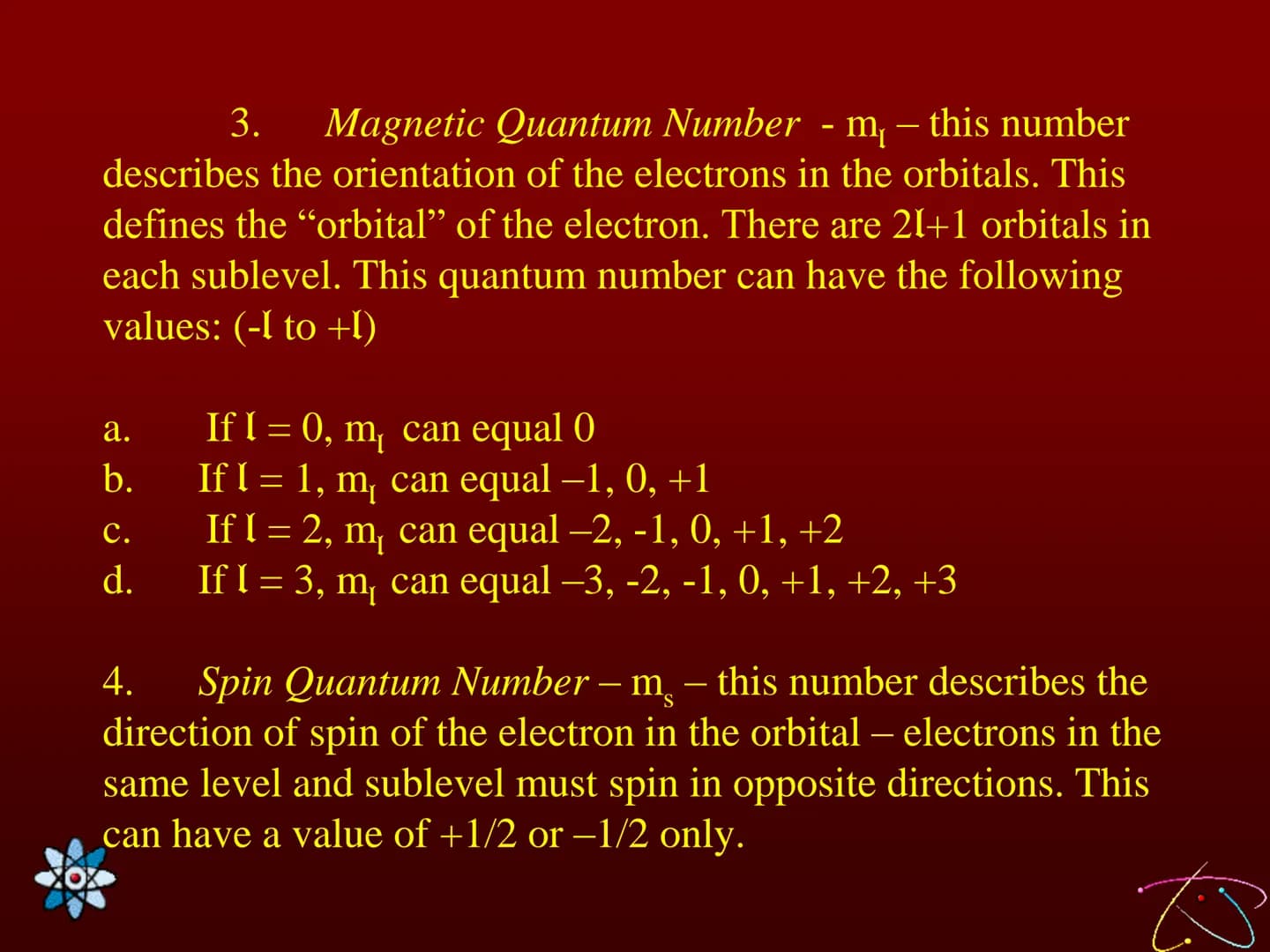Lesson 18 Quantum Numbers
and Electron Configurations
Learning Targets:
1. I can define and explain the four quantum
numbers.
2. I can expla