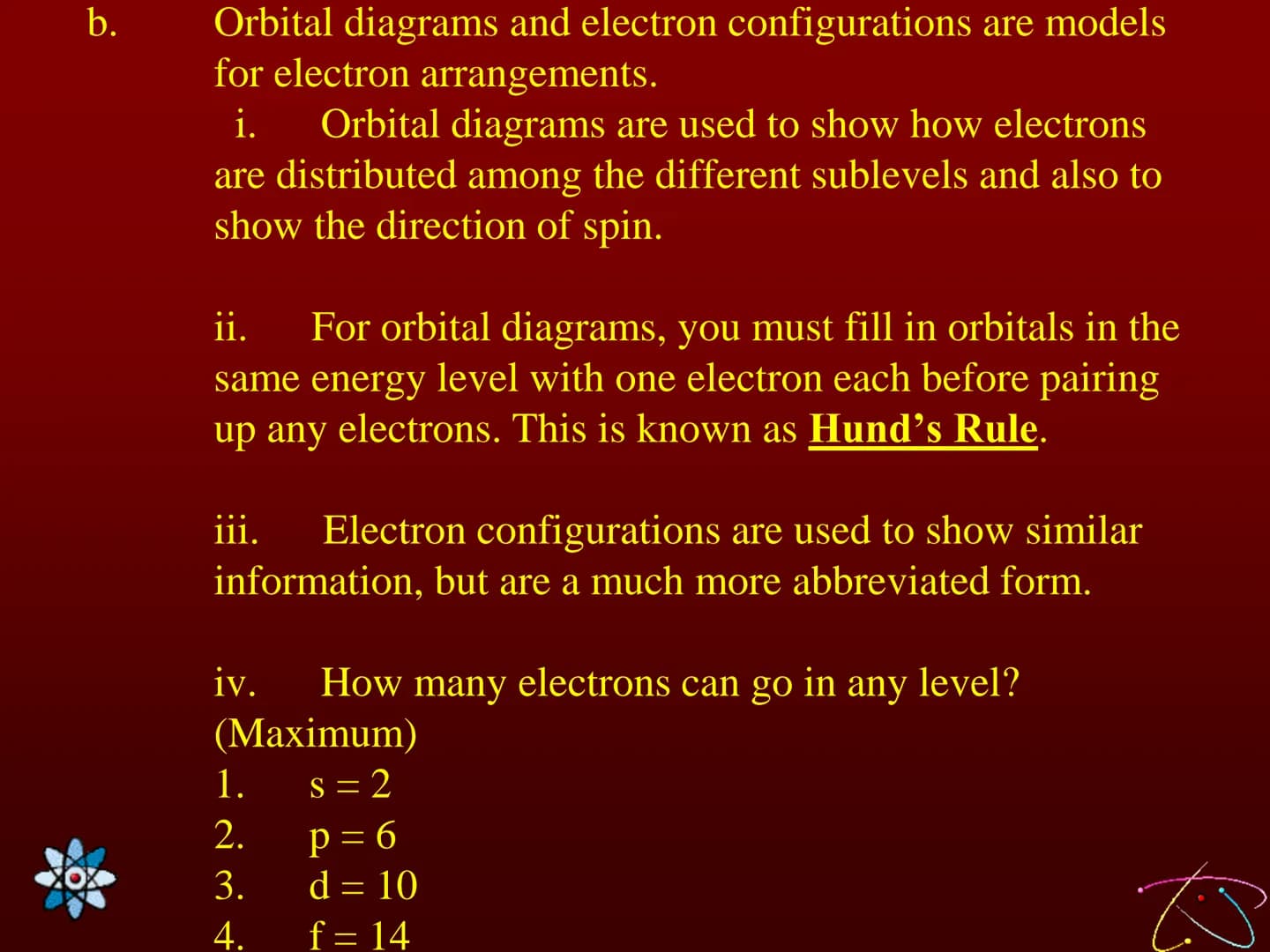 Lesson 18 Quantum Numbers
and Electron Configurations
Learning Targets:
1. I can define and explain the four quantum
numbers.
2. I can expla