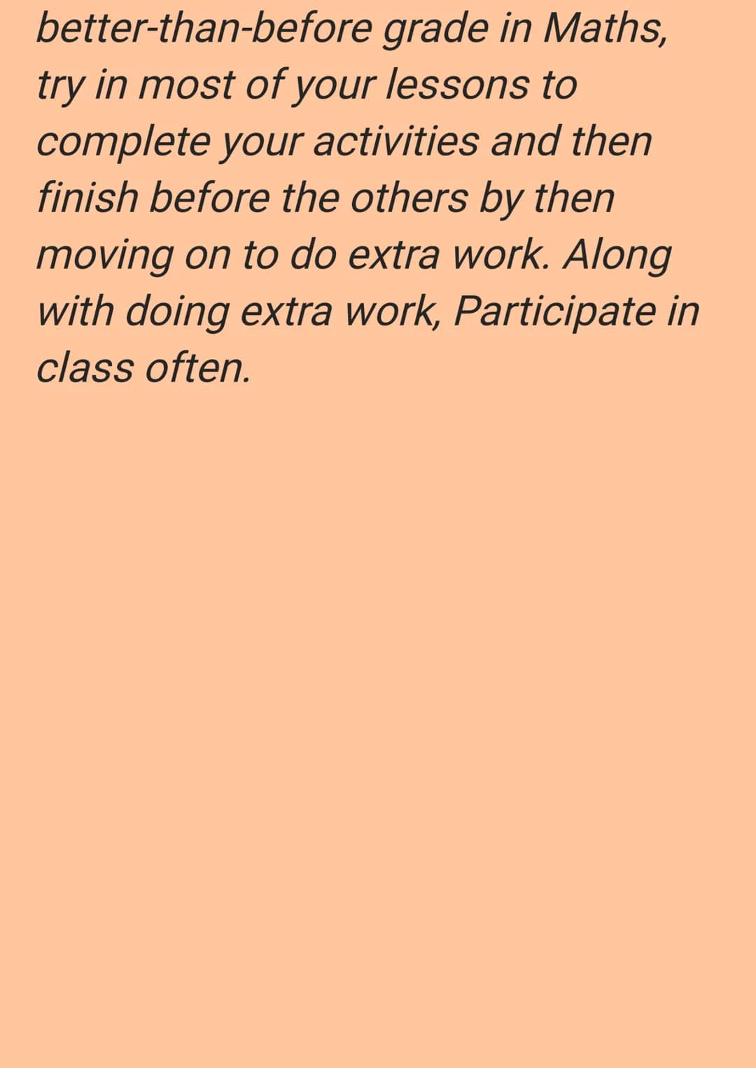 
<h2 id="practicepracticepractice">Practice, Practice, Practice</h2>
<p>Improving at maths requires consistent practice. It is not a one-tim
