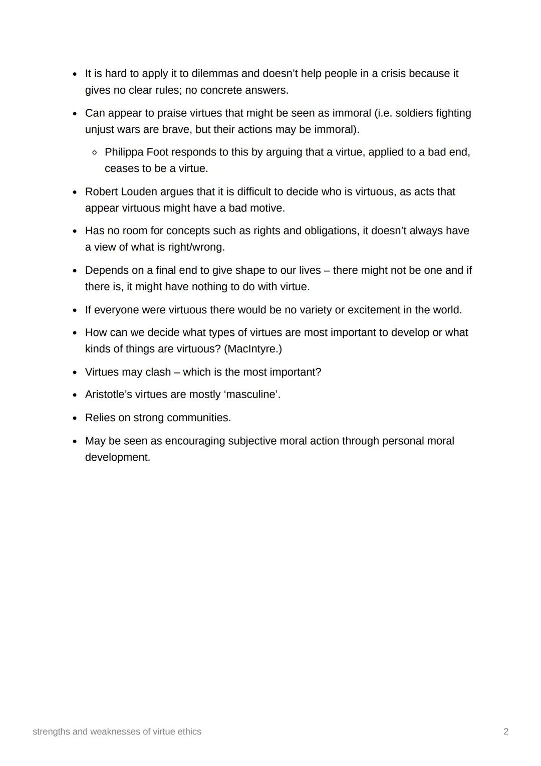 strengths and weaknesses of
virtue ethics
strengths
Appeals both to secular and religious. For example, Jesus can be used as a
virtuous 'rol