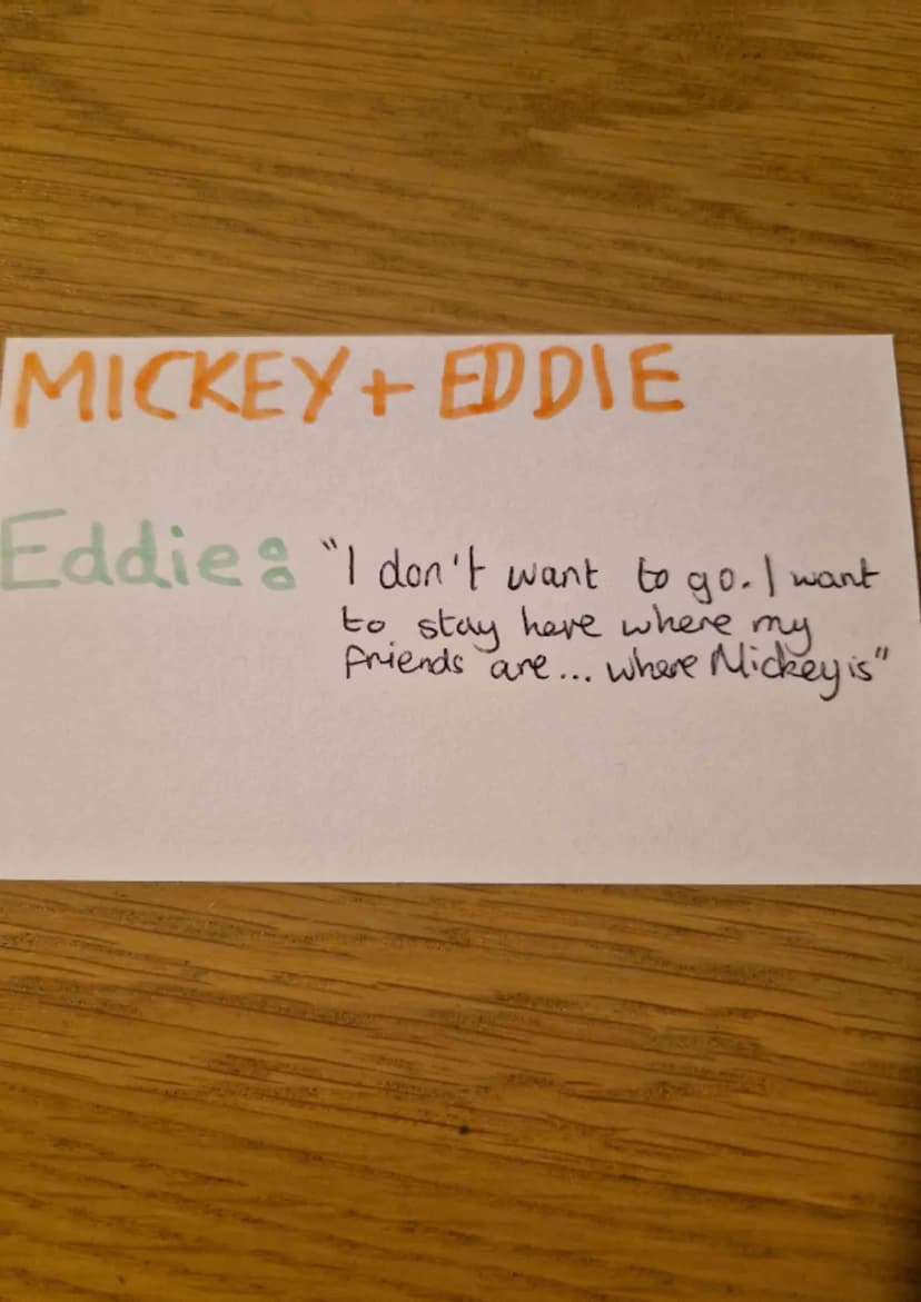 MICKEY+ EDDIE
MICKEY"But I'm not in your
shoes, I'm in these, lookin 'at
you. An' you make me sick....
go on... beat it before I hit
y'" Thi
