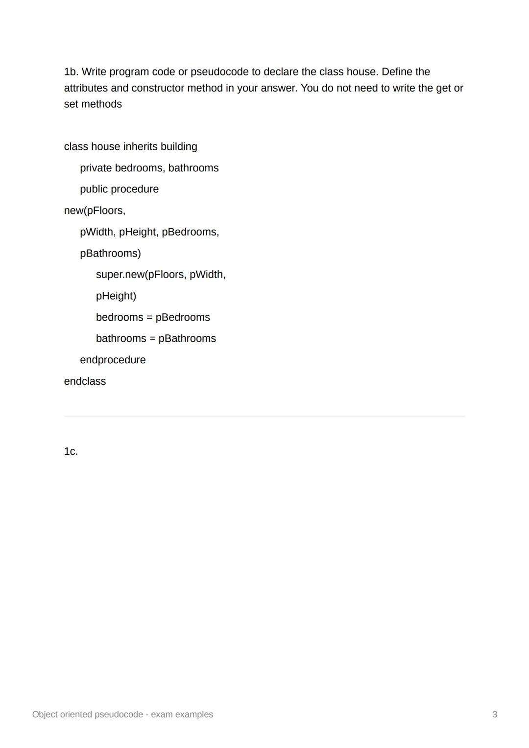 Object oriented pseudocode -
exam examples
Object oriented pseudocode - exam examples
1 1(a).
Christoff is writing a program to simulate a c