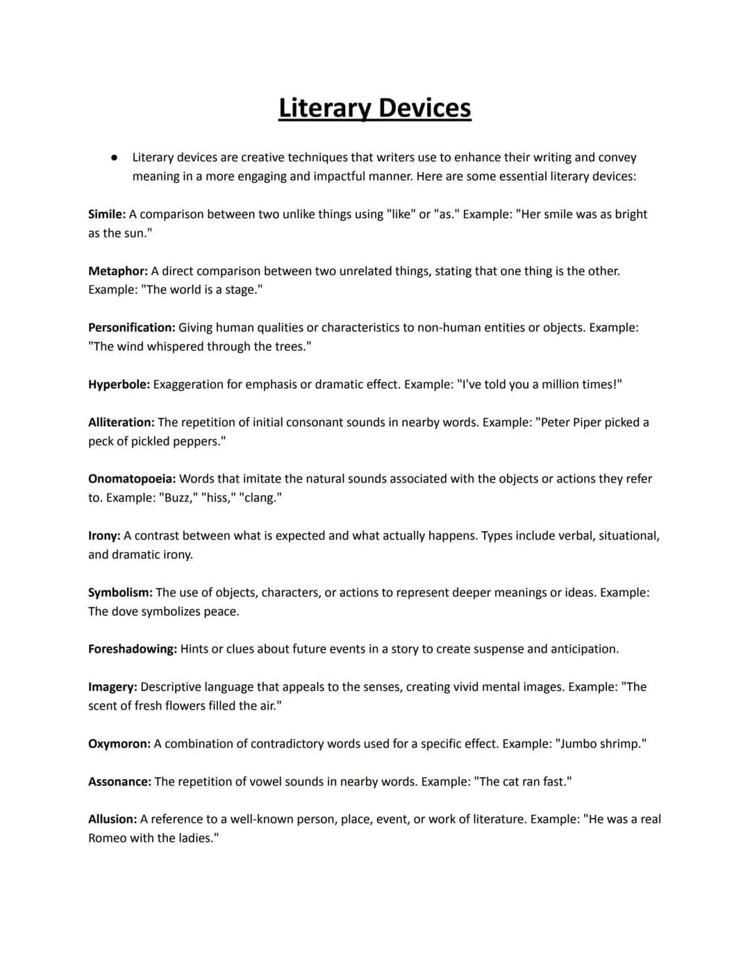 ●
Literary Devices
Literary devices are creative techniques that writers use to enhance their writing and convey
meaning in a more engaging 