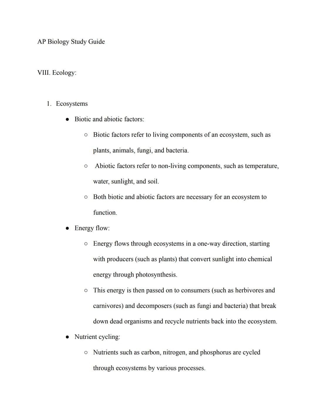 AP Biology Study Guide
VIII. Ecology:
1. Ecosystems
Biotic and abiotic factors:
O
O
O
Biotic factors refer to living components of an ecosys