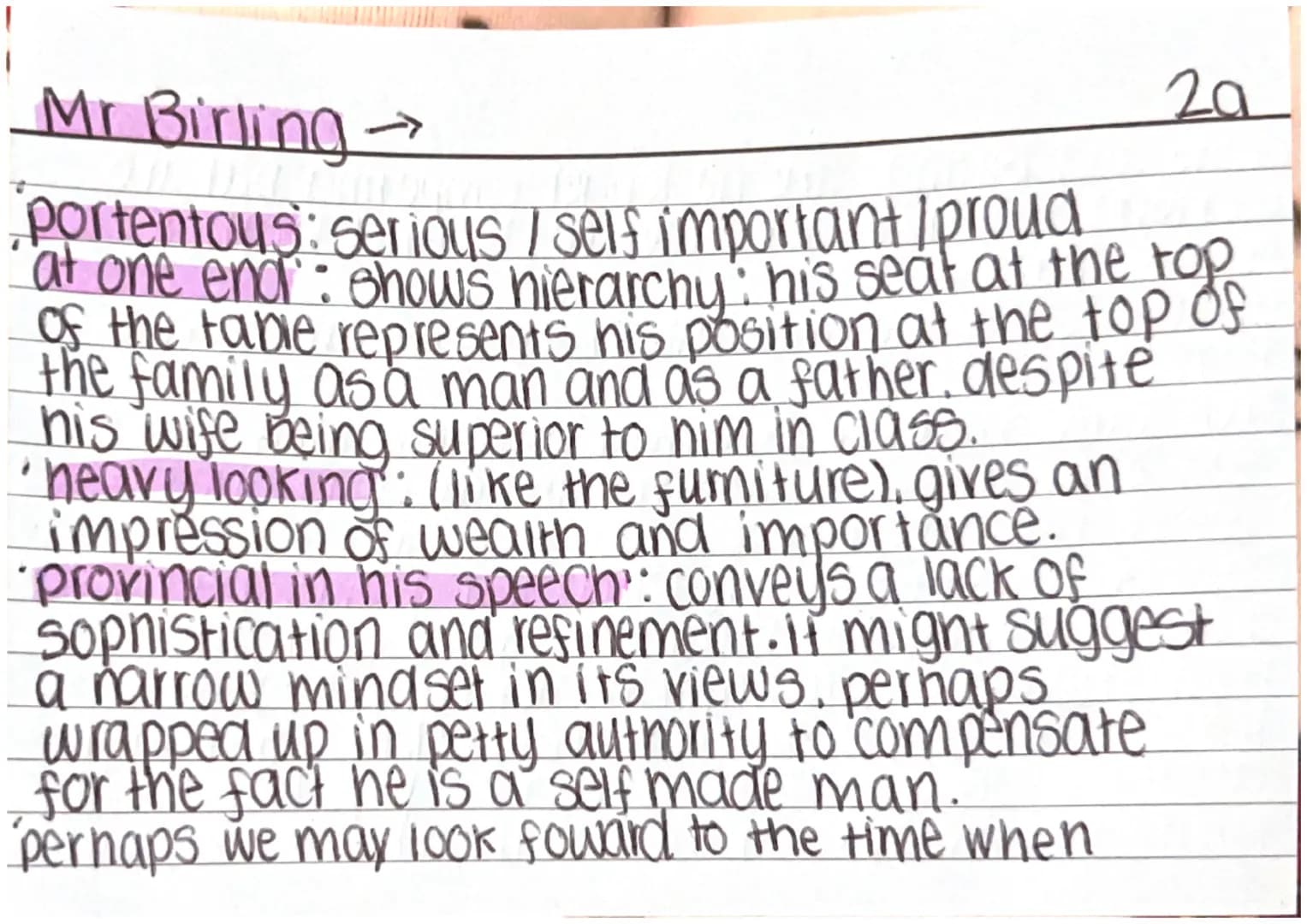 2a
Mr Birling-
portentous: serious / self important / proud
at one end: shows hierarchy: his seat at the top
of the table represents his pos