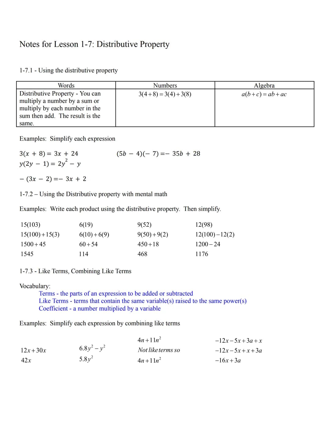 Notes for Lesson 1-7: Distributive Property
1-7.1 Using the distributive property
Words
Distributive Property - You can
multiply a number by