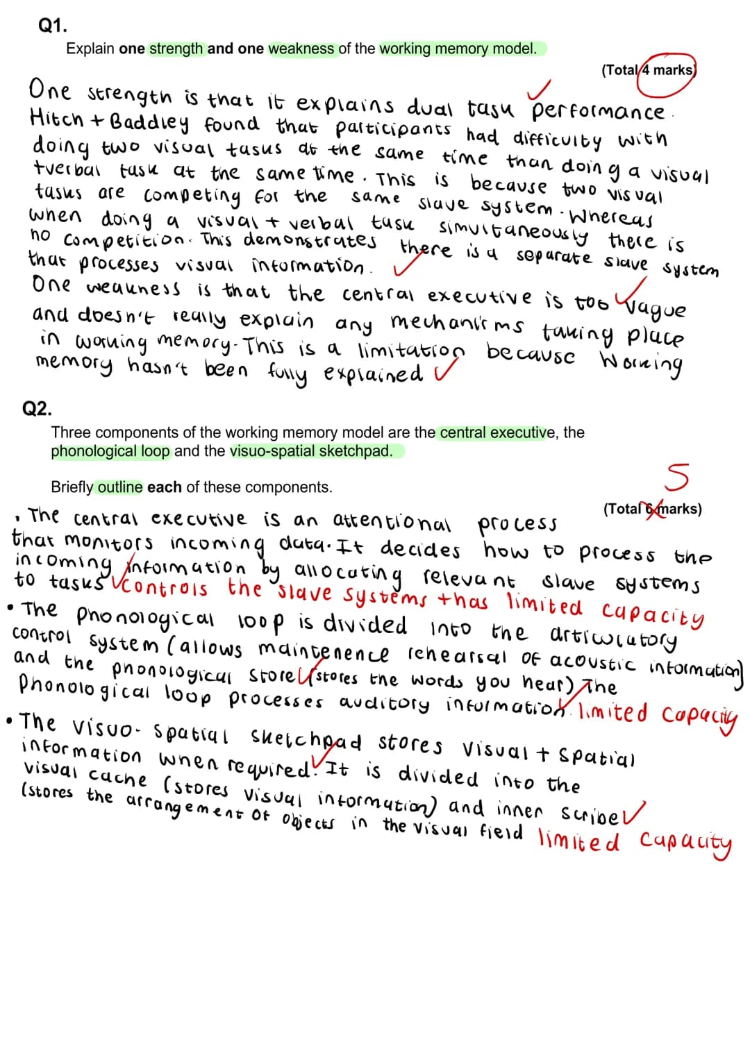 Q1.
Explain one strength and one weakness of the working memory model.
(Total 4 marks)
One strength is that it explains dual tasu performanc