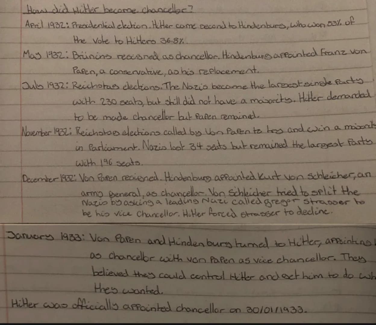 How did Hütter become chancellor?
April 1932: Presidential election. Hitter come second to Hindenburs, who won 53% of
the vote to Hitlero 36