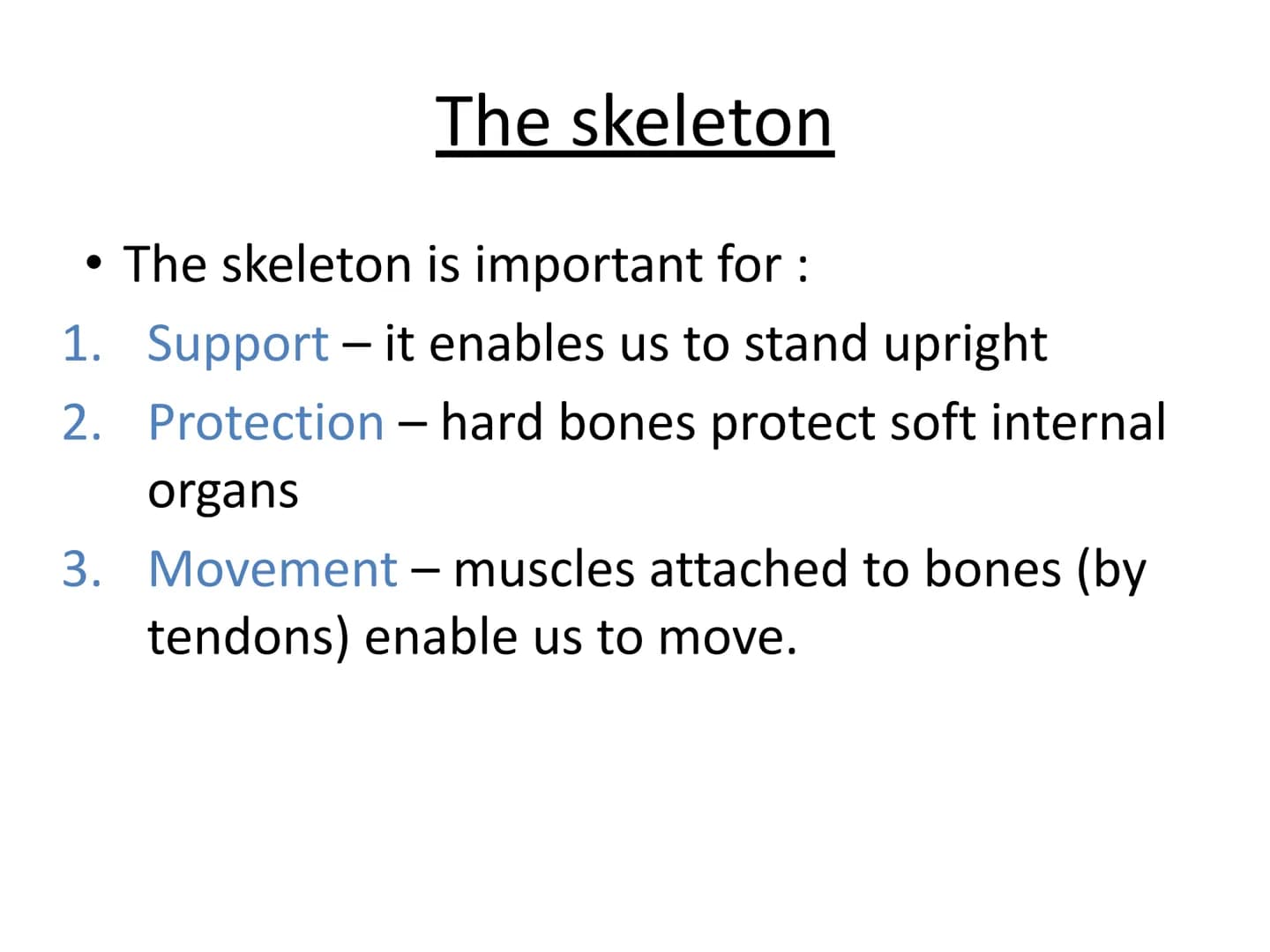 The Musculoskeletal System Musculoskeletal
system:
• A system made of muscles and bones
●
Muscles are attached to bones by tendons
• Bones a