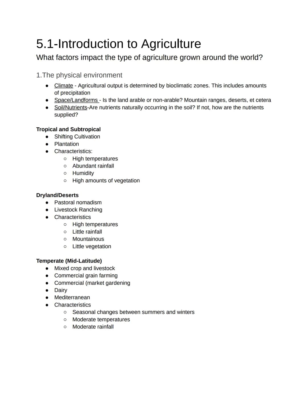 5.1-Introduction to Agriculture
What factors impact the type of agriculture grown around the world?
1. The physical environment
Climate - Ag
