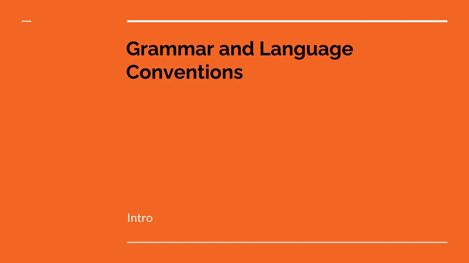 Grammar and Language
Conventions
Intro What are Grammar and Language
Conventions?
Grammar and language conventions include the following:
Se