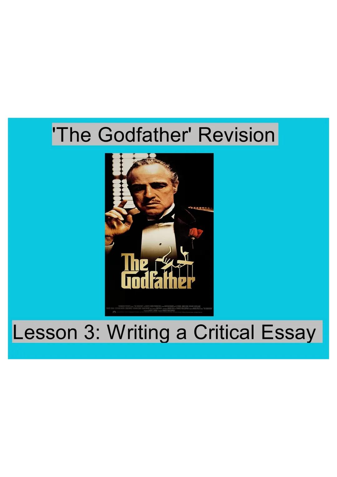 'The Godfather' Revision
A
The
Godfather
"RELAN BADMORE JOE GAAN VIDARE CASPELLANE
Lesson 3: Writing a Critical Essay Layout:
Introduction
4