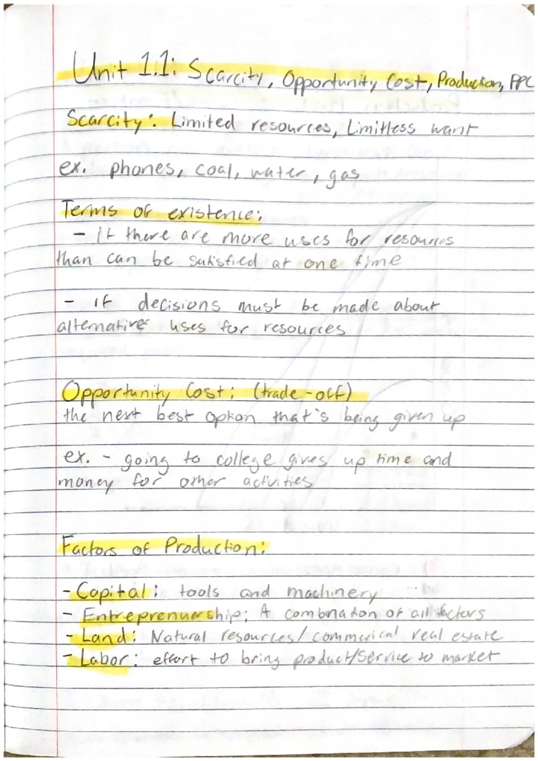 Unit 1.1: Scarcity, Opportunity Cost, Production, PPC
Scarcity Limited resources, Limitless want
ex. phones, coal, water, gas
Terms of exist