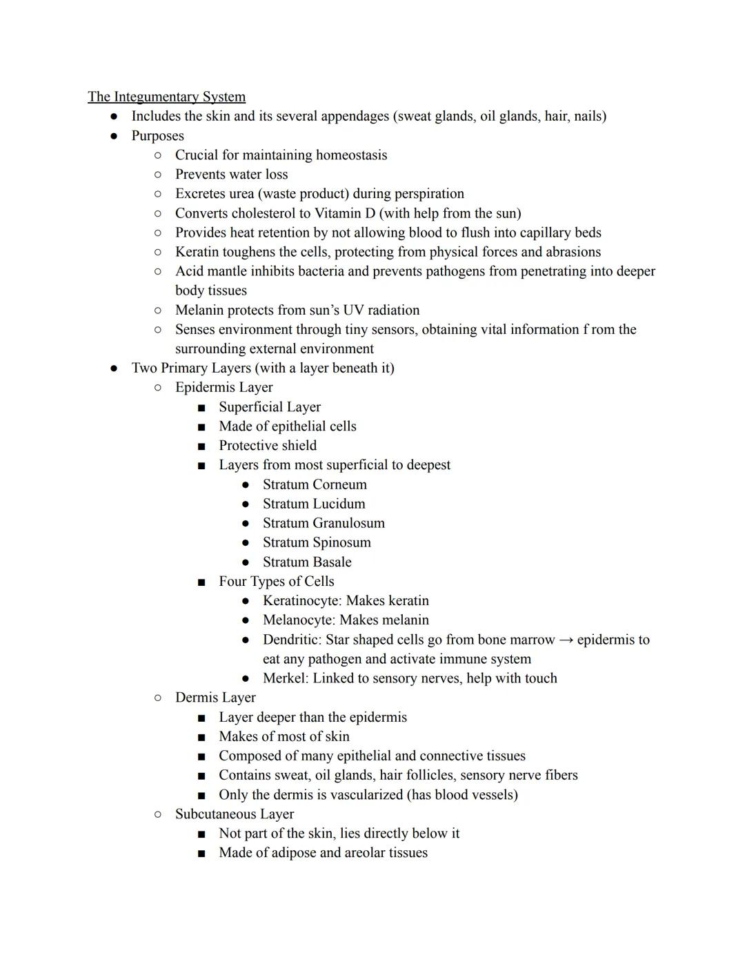 The Integumentary System
Includes the skin and its several appendages (sweat glands, oil glands, hair, nails)
• Purposes
●
O Crucial for mai