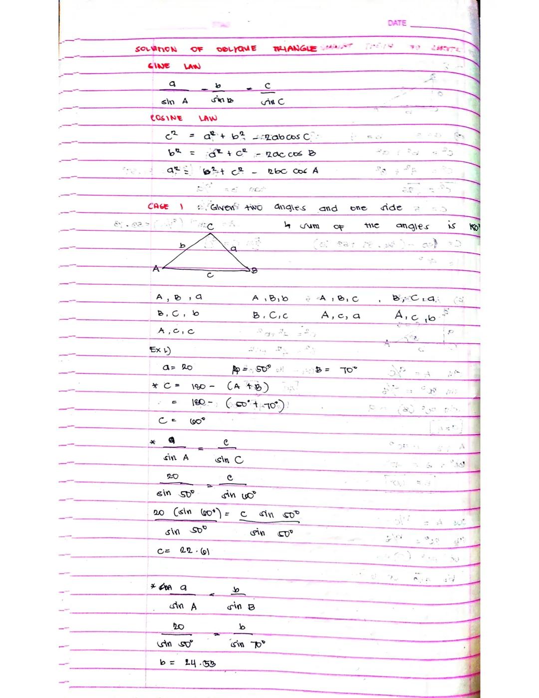 SOLUTION OF OBLIQUE
CINE LAW
a
sin A
COSINE
c²
CAGE J
Å
6²
92 =
Ex L)
*
A, B
B, C, b
А.С.С
* C =
a = 20
b
C
C =
sin A
20
C=
=
* DOA a
b
sin 