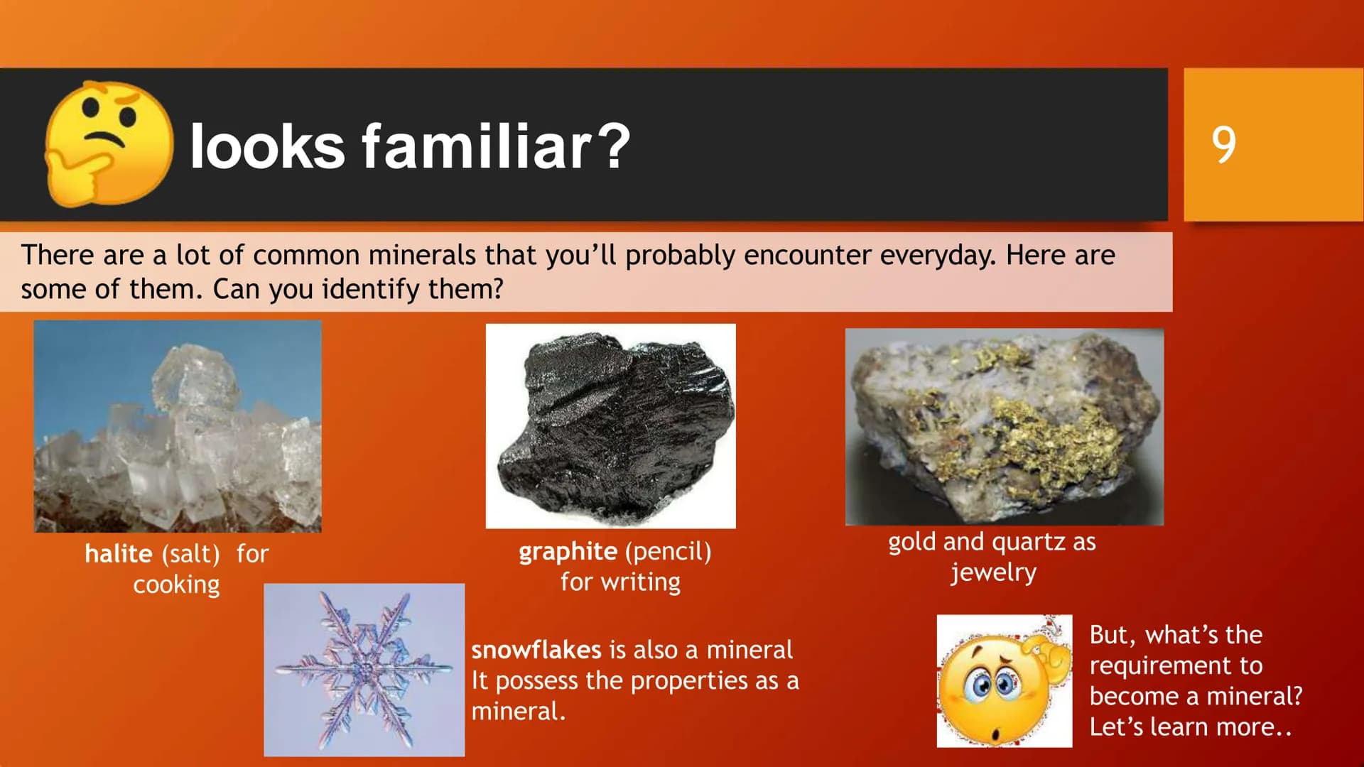 SHS Core Subject: EARTH and LIFE SCIENCE
LESSON 3
MINERALS
Identify common rock-forming minerals using their physical and chemical propertie
