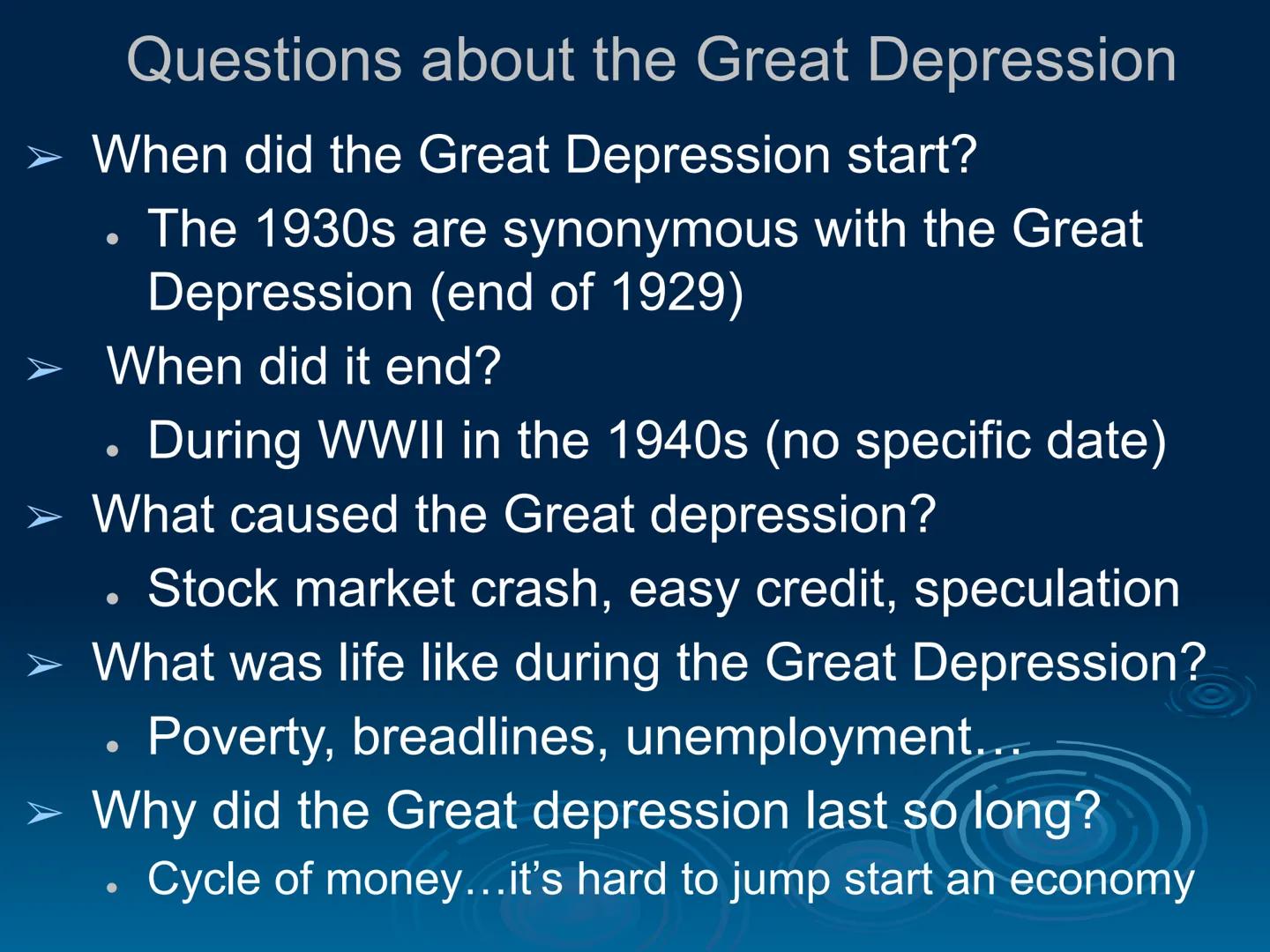 The Great Depression
EQ: What caused the greatest
economic troubles in US History? Questions about the Great Depression
When did the Great D