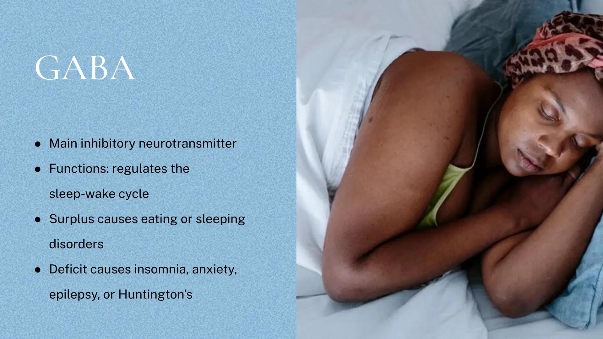Different kinds of
Neurotransmitters Acetylcholine
• Excitatory
• Functions: muscles, memory,
learning, and attention
• Surplus leads to mus