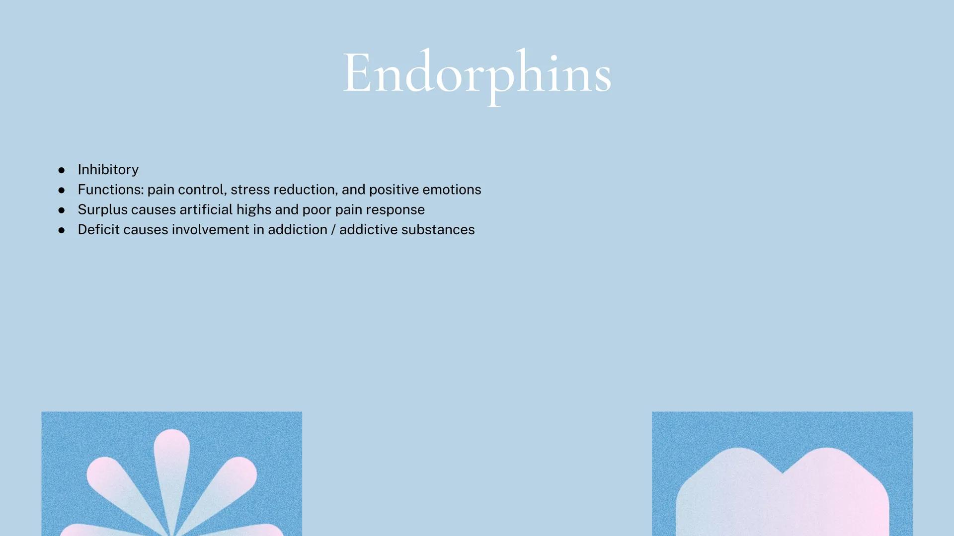 Different kinds of
Neurotransmitters Acetylcholine
• Excitatory
• Functions: muscles, memory,
learning, and attention
• Surplus leads to mus