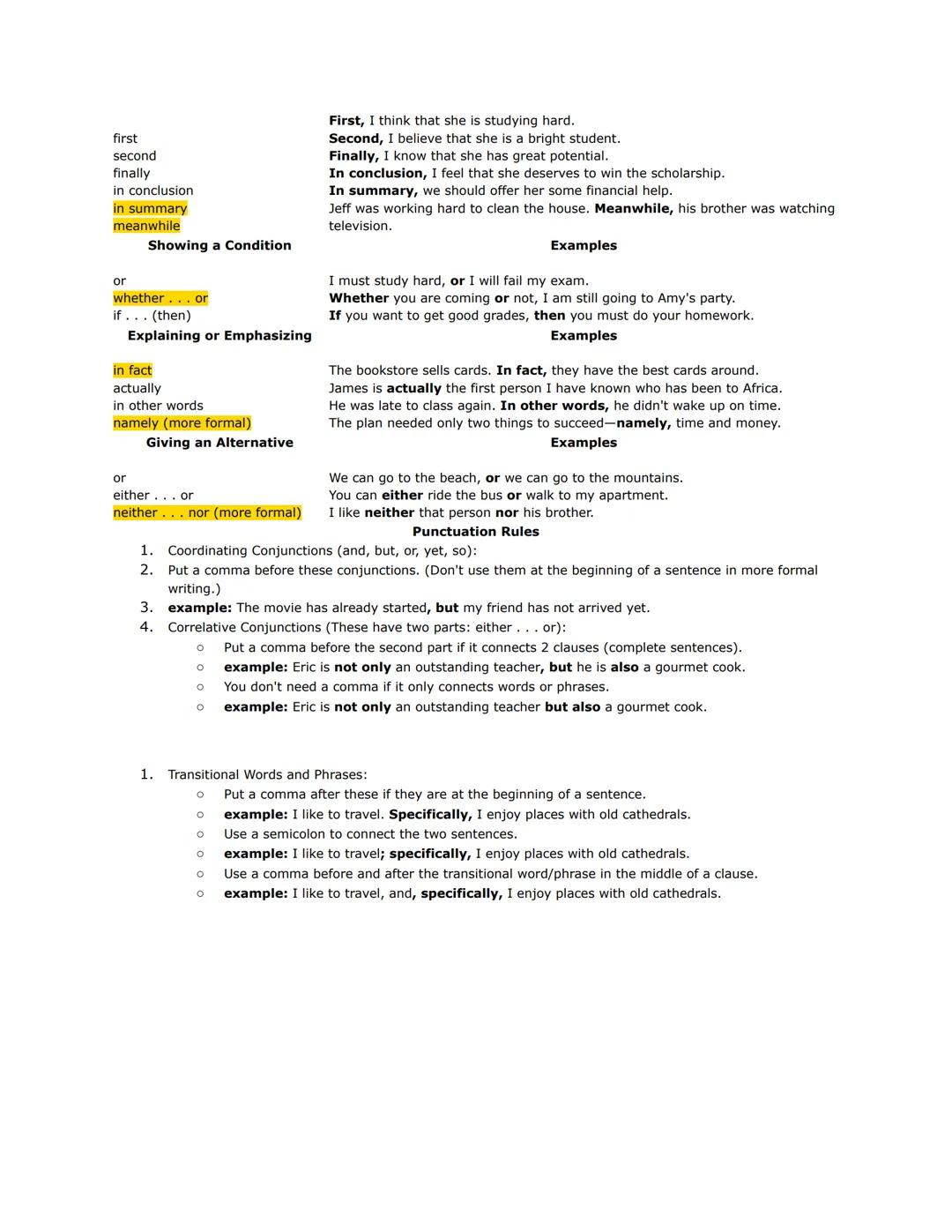 Adding Information
and
not only... but also
also
moreover (more formal)
furthermore (more formal)
in addition (more formal)
Giving Examples
