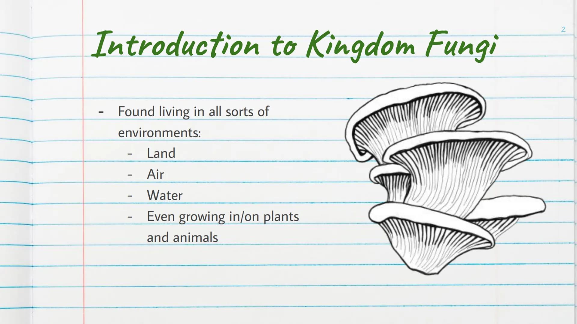 Kingdom
Fungi
is Introduction to Kingdom Fungi
-
Found living in all sorts of
environments:
Land
Air
-
Water
Even growing in/on plants
and a