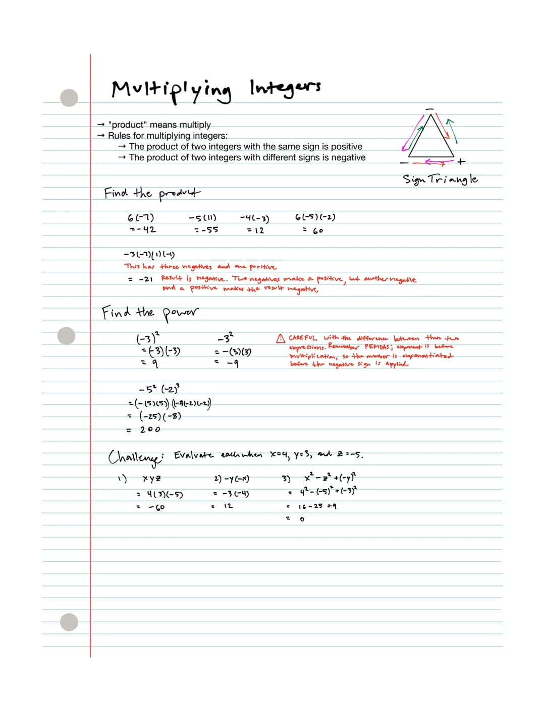 Multiplying Integers
→"product" means multiply
→Rules for multiplying integers:
→ The product of two integers with the same sign is positive