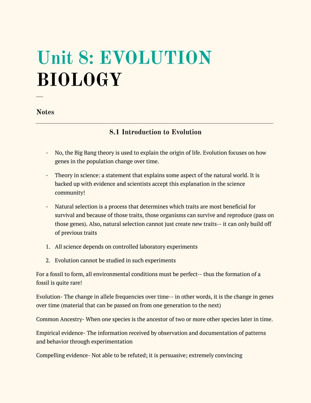Unit 8: EVOLUTION
BIOLOGY
Notes
8.1 Introduction to Evolution
No, the Big Bang theory is used to explain the origin of life. Evolution focus