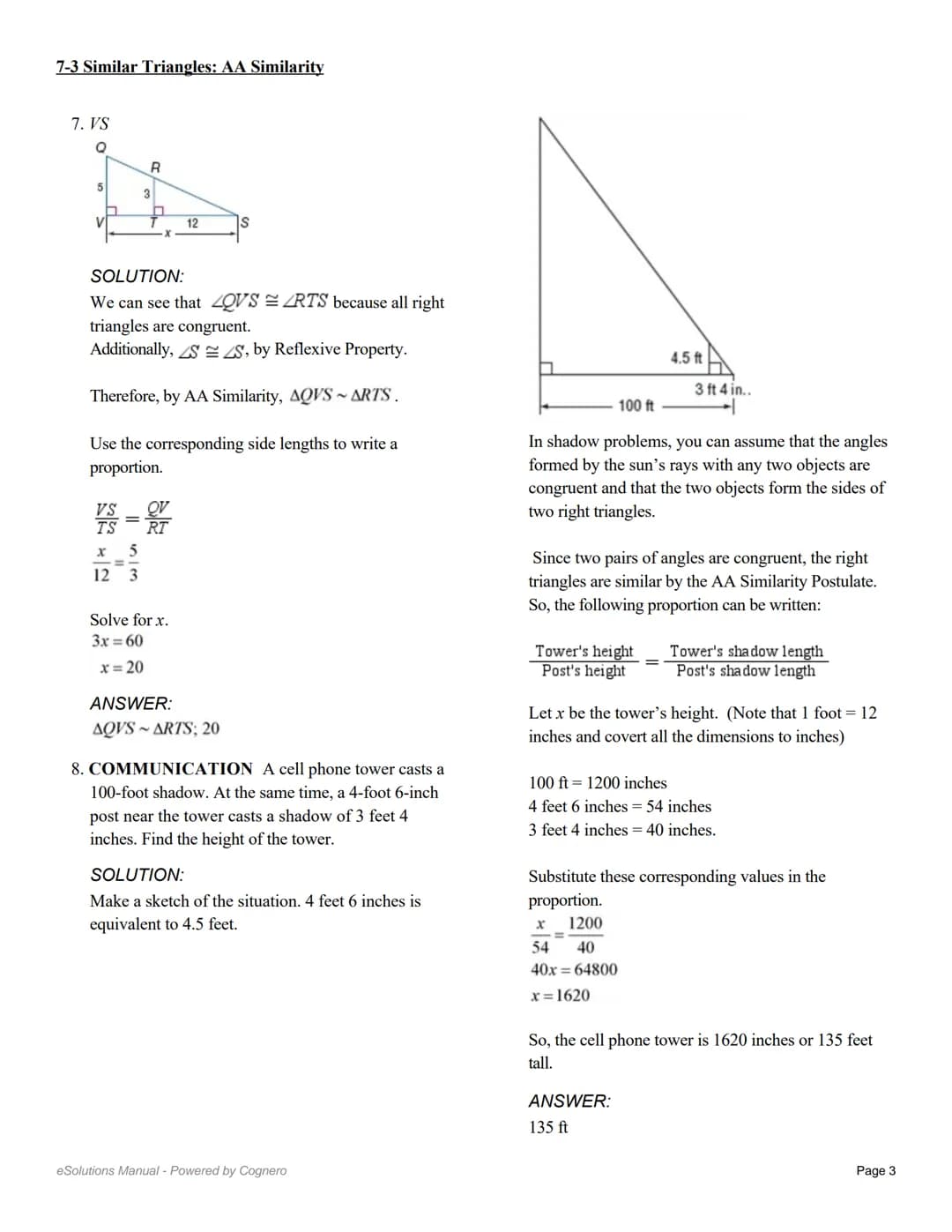7-3 Similar Triangles: AA Similarity
Determine whether the triangles are similar,
using the AA Similarity Theorem. If so, write a
similarity