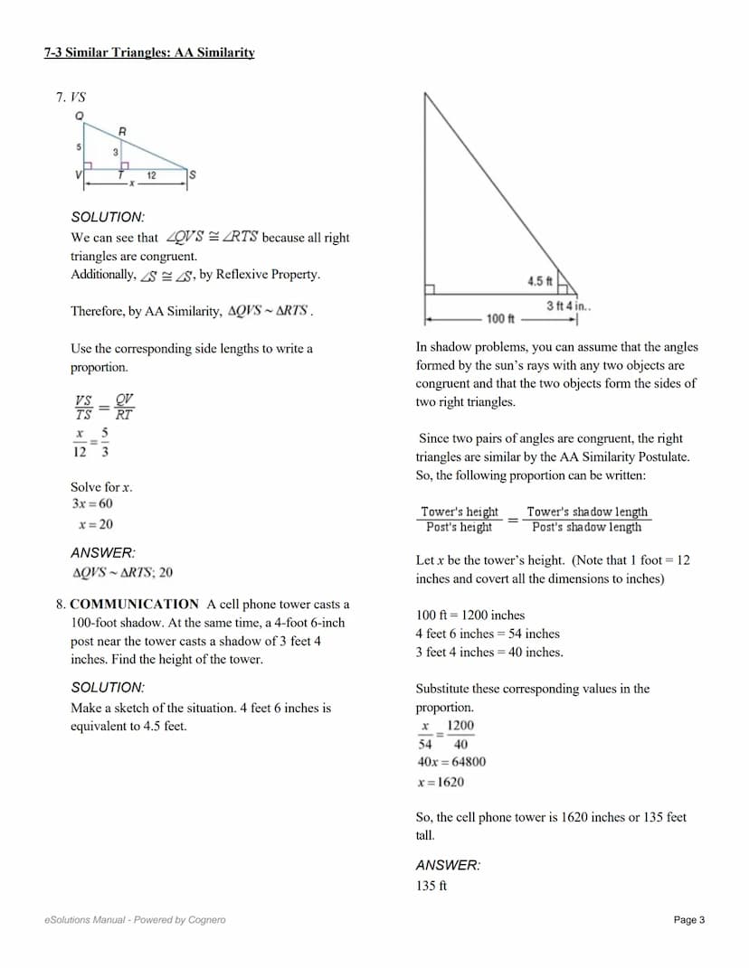 7-3 Similar Triangles: AA Similarity
Determine whether the triangles are similar,
using the AA Similarity Theorem. If so, write a
similarity