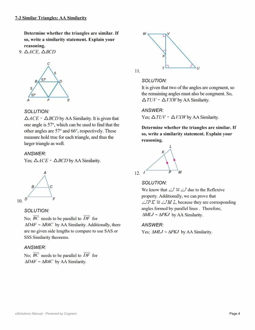 7-3 Similar Triangles: AA Similarity
Determine whether the triangles are similar,
using the AA Similarity Theorem. If so, write a
similarity