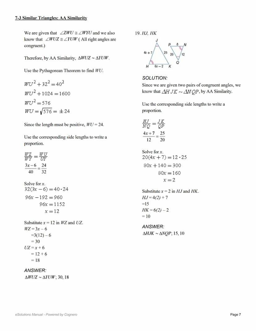7-3 Similar Triangles: AA Similarity
Determine whether the triangles are similar,
using the AA Similarity Theorem. If so, write a
similarity
