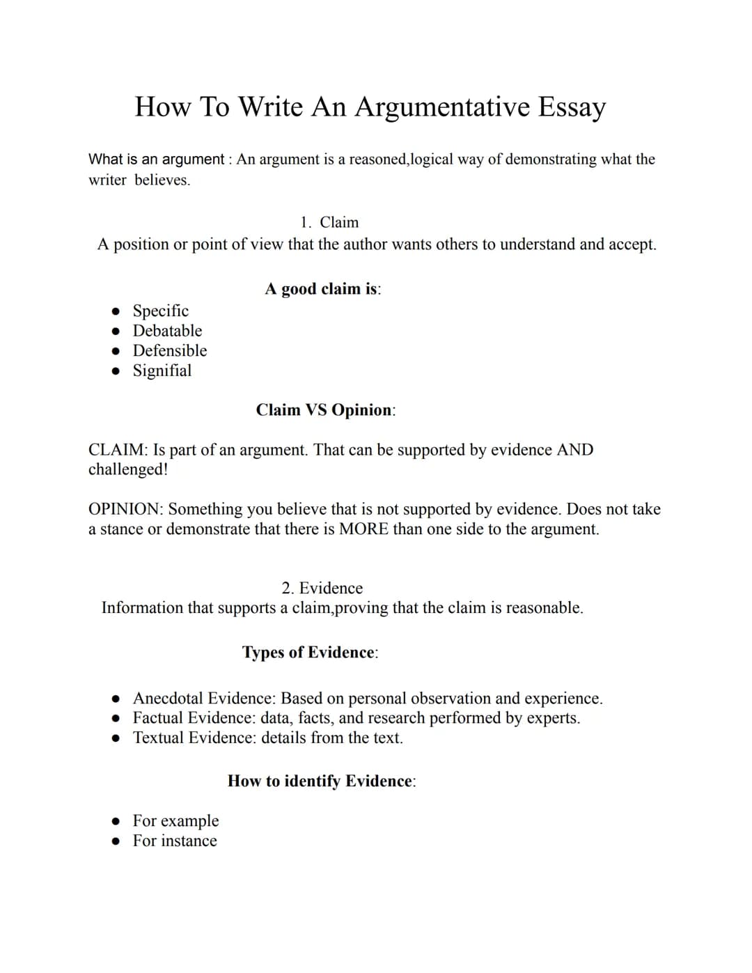 How To Write An Argumentative Essay
What is an argument: An argument is a reasoned, logical way of demonstrating what the
writer believes.
1