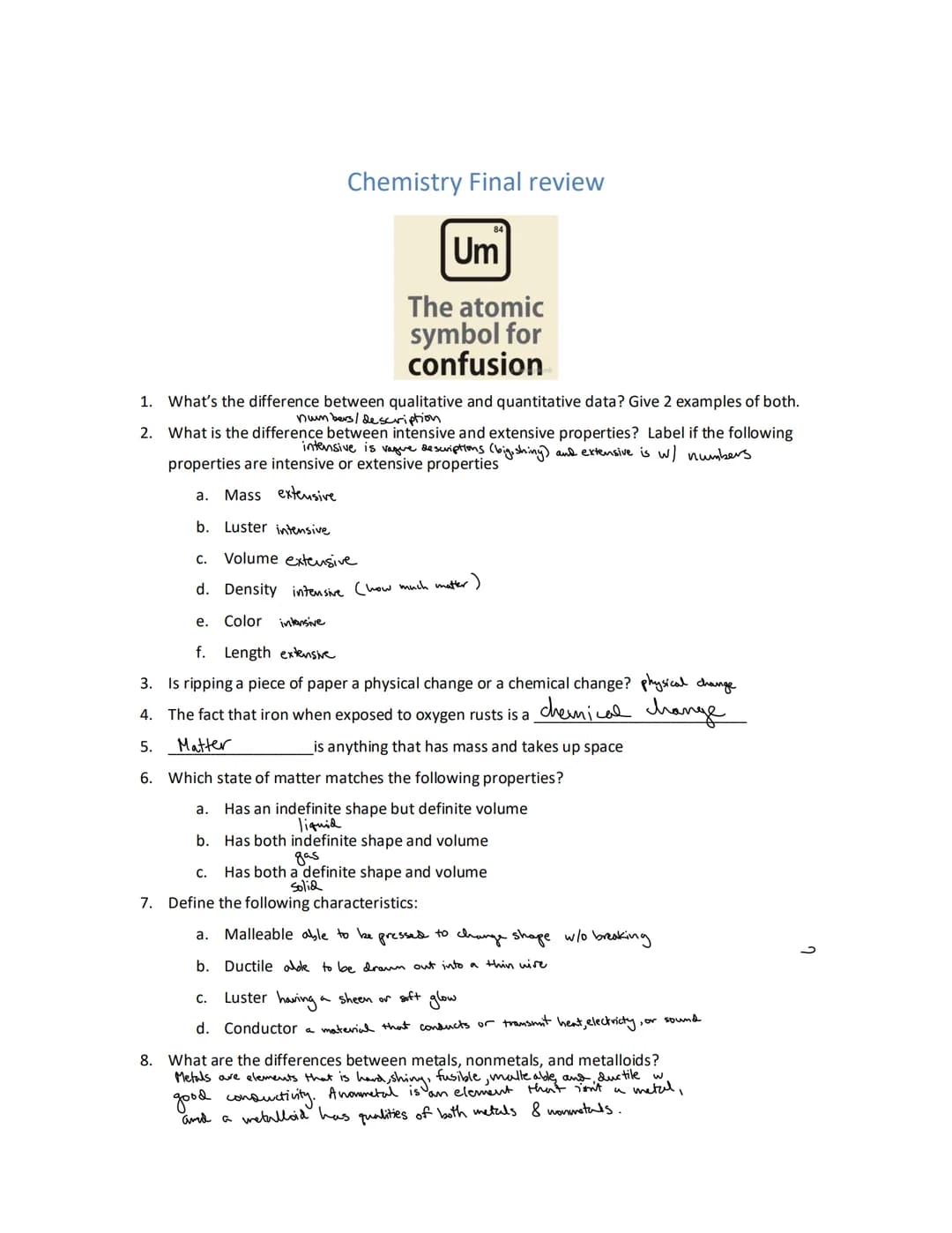 Chemistry Final review
Um
The atomic
symbol for
confusion
1. What's the difference between qualitative and quantitative data? Give 2 example