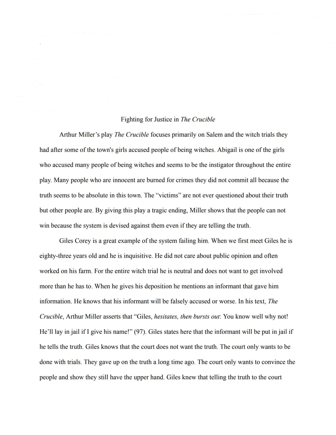 Fighting for Justice in The Crucible
Arthur Miller's play The Crucible focuses primarily on Salem and the witch trials they
had after some o