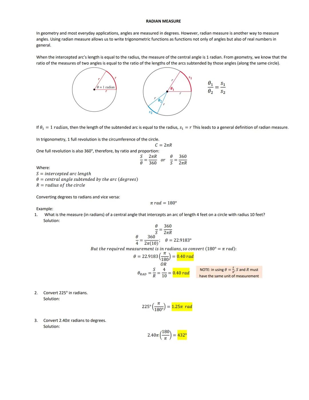 In geometry and most everyday applications, angles are measured in degrees. However, radian measure is another way to measure
angles. Using 