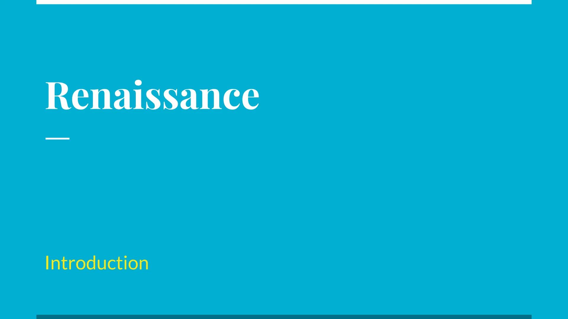 Renaissance
Introduction Introduction to renaissance
The Renaissance was a period of European history from the 14th to the 17th century, mar