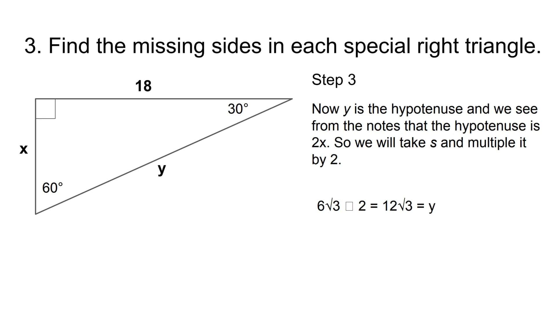 Special Right Triangles Theorem 2-4-1 (45-45-90 Triangle)
In a 45° - 45°-90° triangle, both legs are congruent and the length of the
hypoten