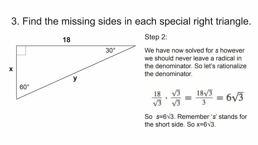 Special Right Triangles Theorem 2-4-1 (45-45-90 Triangle)
In a 45° - 45°-90° triangle, both legs are congruent and the length of the
hypoten